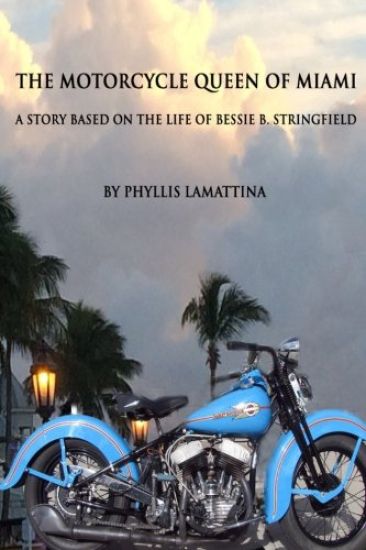 The Motorcycle Queen of Miami: A Story Based on the Life of Bessie B. Stringfield