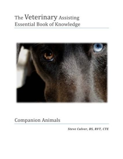 The Veterinary Assiting Essential Book of Knowledge: Companion Animals