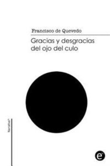 Gracias y desgracias del ojo del culo