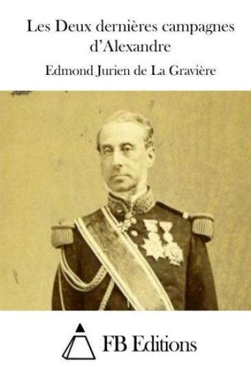 Les Deux dernières campagnes d'Alexandre