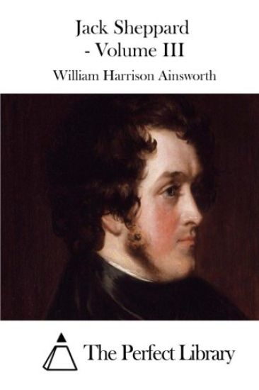 Jack Sheppard - Volume III