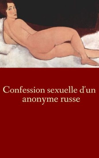 Confession sexuelle d'un anonyme russe