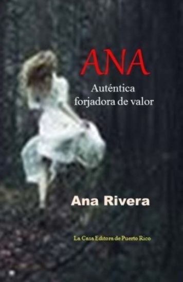 Ana, autentica forjadora de valor