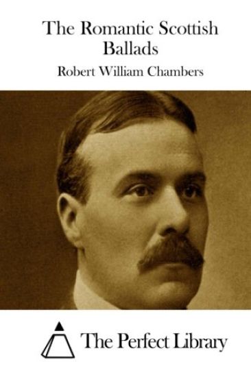 The Romantic Scottish Ballads