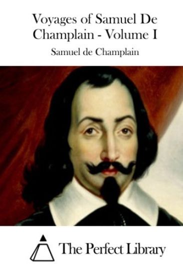 Voyages of Samuel de Champlain - Volume I