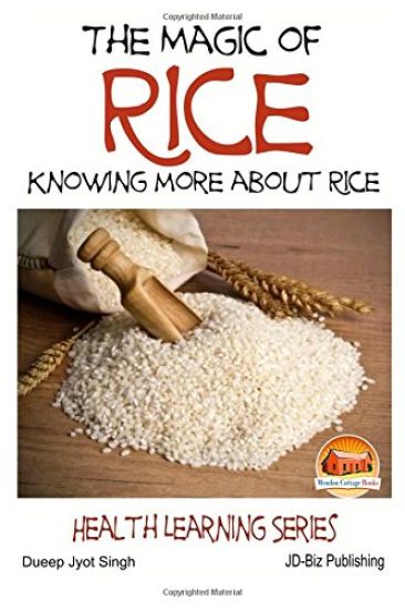 The Magic of Rice - Knowing more about Rice