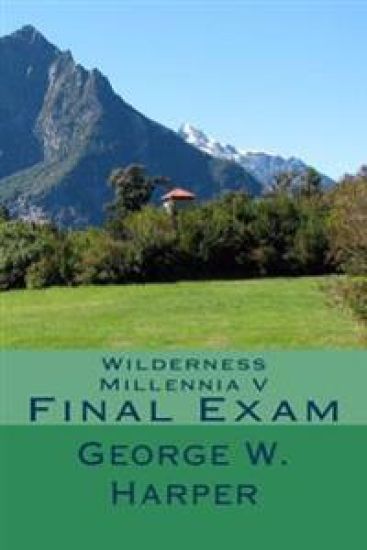 Wilderness Millennia V: Final Exam