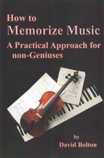 How to Memorize Music - A Practical Approach for non-Geniuses
