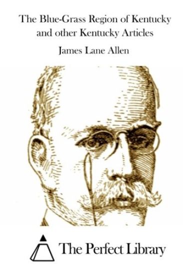 The Blue-Grass Region of Kentucky and other Kentucky Articles