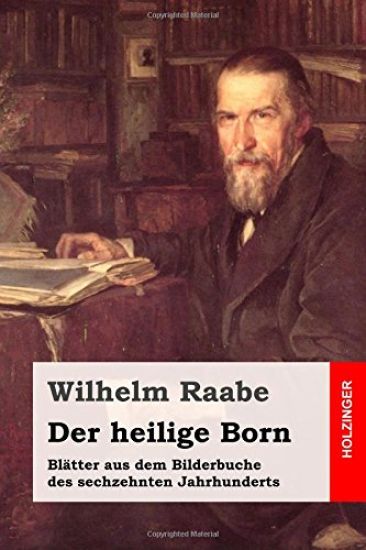 Der heilige Born: Blätter aus dem Bilderbuche des sechzehnten Jahrhunderts