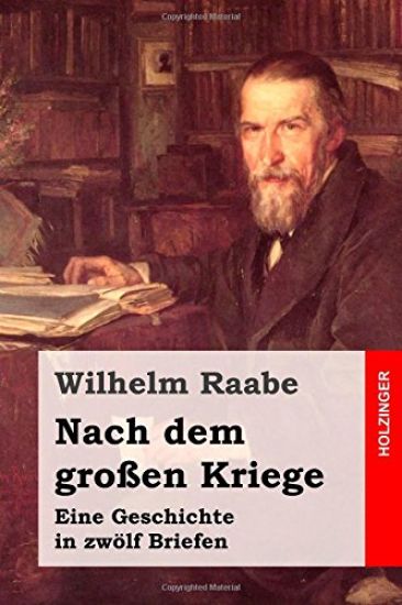 Nach dem großen Kriege: Eine Geschichte in zwölf Briefen