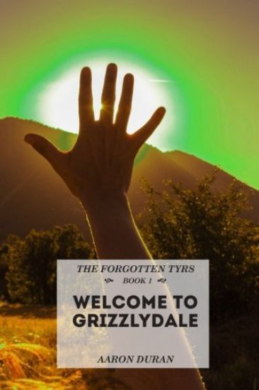 The Forgotten Tyrs - Book 1: Welcome to Grizzlydale