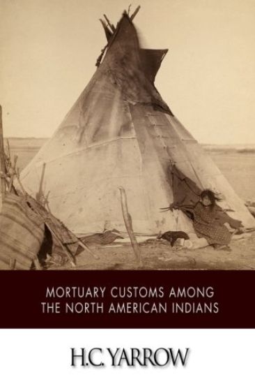 Mortuary Customs among the North American Indians
