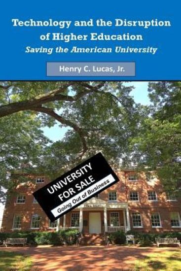 Technology and the Disruption of Higher Education: Saving the American University (Color Version)