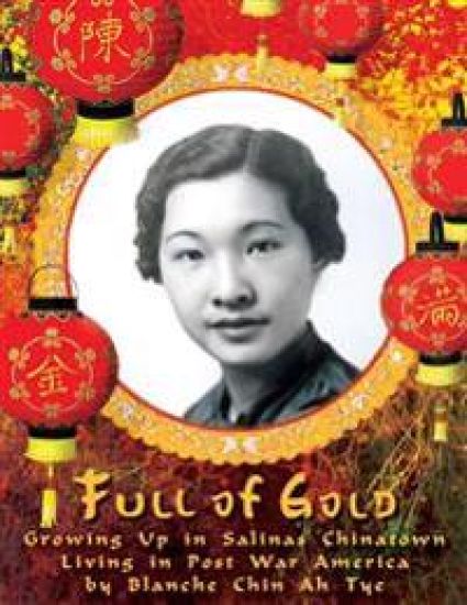 Full of Gold: Growing Up in Salinas Chinatown Living in Post War America