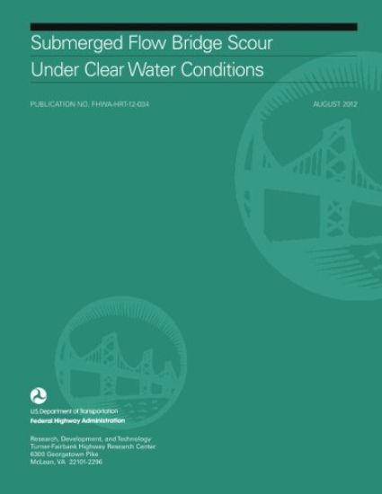 Submerged Flow Bridge Scour Under Clear Water Conditions