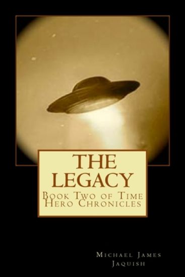 The Legacy: Book two of Time Hero Chronicles