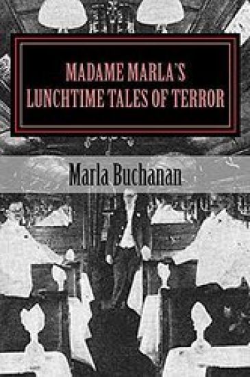 Madame Marla's Lunchtime Tales of Terror: Fast Food For Festering Souls
