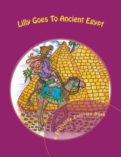 Lilly Goes To Ancient Egypt: A StoryLine Coloring Book