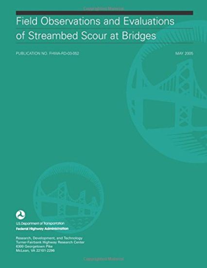 Field Observations and Evaluations of Streambed Scour at Bridges