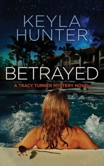 Betrayed: A Tracy Turner Murder Mystery Novel