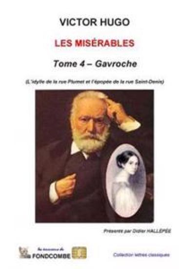 Les Misérables - Tome 4 - Gavroche: L'idylle de la rue Plumet et l'épopée de la rue Saint-Denis