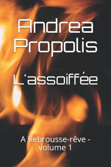 L'assoiffée: A Rebrousse-rêve - volume 1