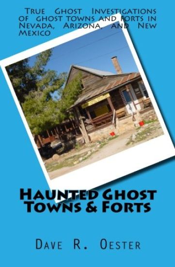 Haunted Ghost Towns & Forts