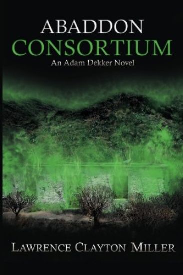 Abaddon Consortium: An Adam Dekker Novel