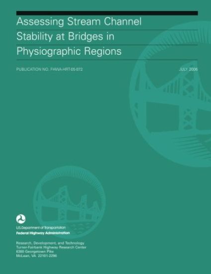 Assessing Stream Channel Stability at Bridges in Physiographic Regions