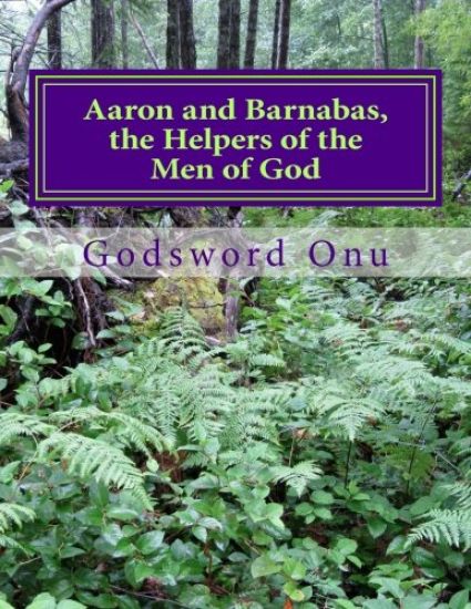 Aaron and Barnabas, the Helpers of the Men of God: The Ministries of Aaron and Barnabas