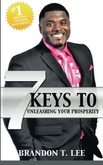 7 Keys To Unleashing Your Prosperity: The Ultimate Guide To Success