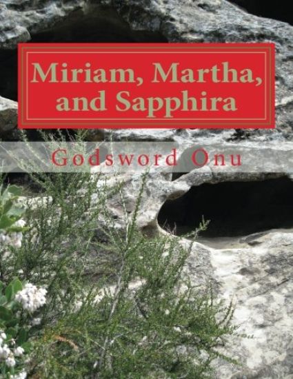 Miriam, Martha, and Sapphira: Learning from Miriam, Martha, and Sapphira