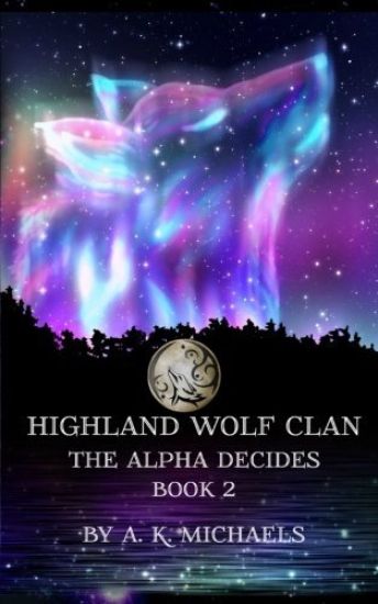 Highland Wolf Clan, Book 2, The Alpha Decides
