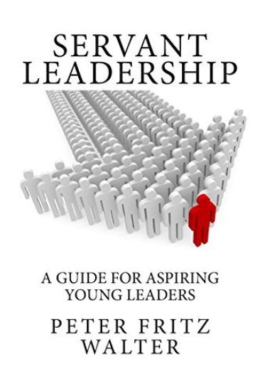Servant Leadership: A Guide for Aspiring Young Leaders
