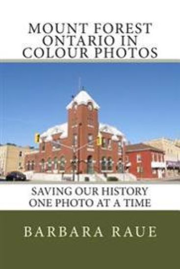Mount Forest Ontario in Colour Photos: Saving Our History One Photo at a Time