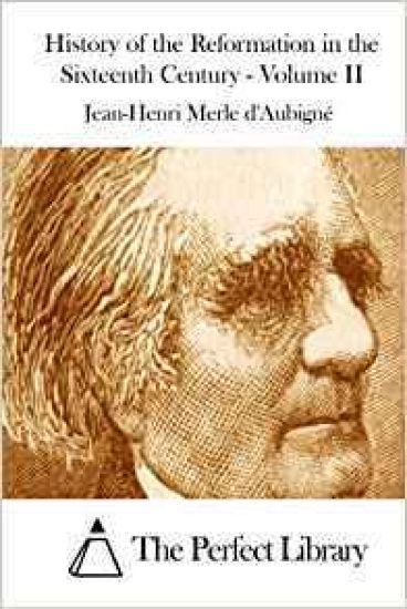 History of the Reformation in the Sixteenth Century - Volume II