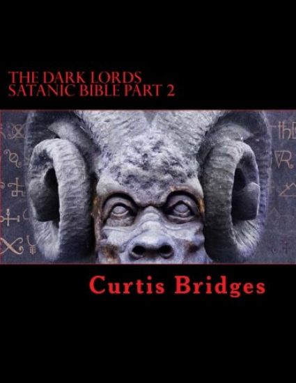 The Dark Lords Satanic Bible Part 2: The New Testament Of Satan
