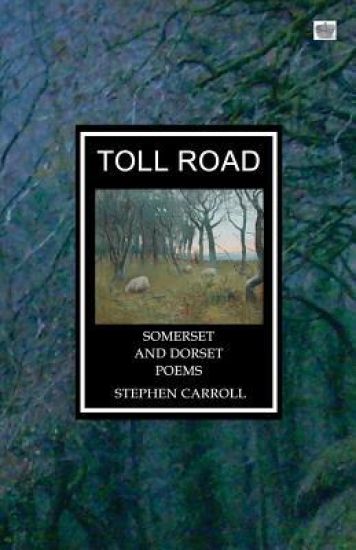Toll Road: Somerset and Dorset Poems