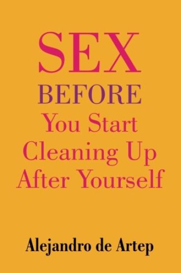 Sex Before You Start Cleaning Up After Yourself