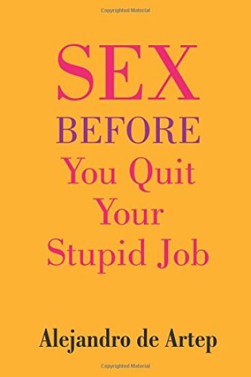 Sex Before You Quit Your Stupid Job