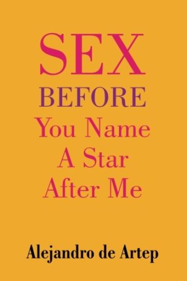 Sex Before You Name A Star After Me