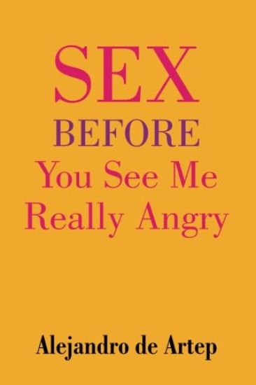 Sex Before You See Me Really Angry