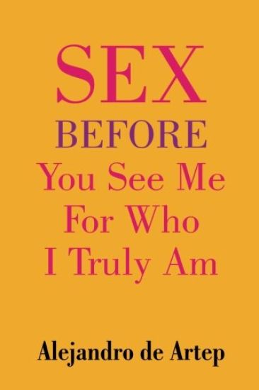 Sex Before You See Me For Who I Truly Am