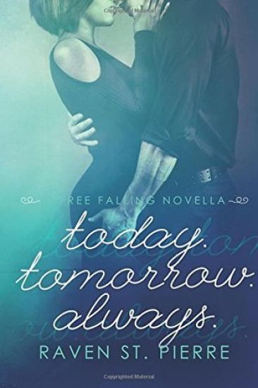 Today. Tomorrow. Always.: A Free Falling Novella