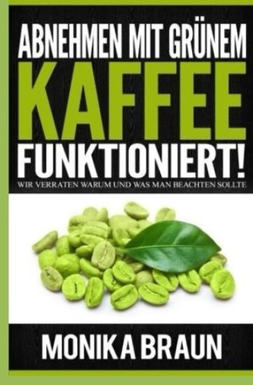 Abnehmen Mit Grünem Kaffee Funktioniert!: Wir Verraten Warum Und Was Man Beachten Sollte