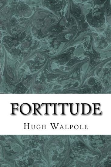 Fortitude: (Hugh Walpole Classics Collection)