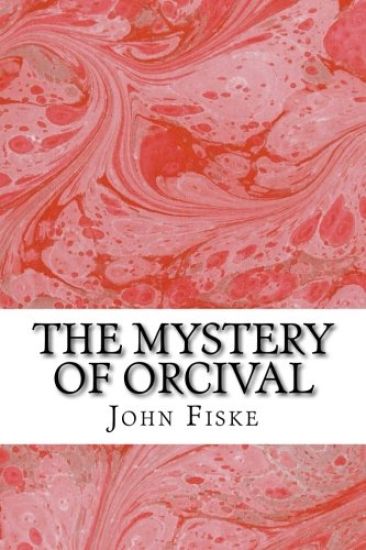 The Mystery Of Orcival: (John Fiske Classics Collection)