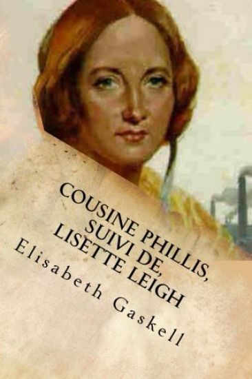 Cousine Phillis, suivi de, Lisette Leigh
