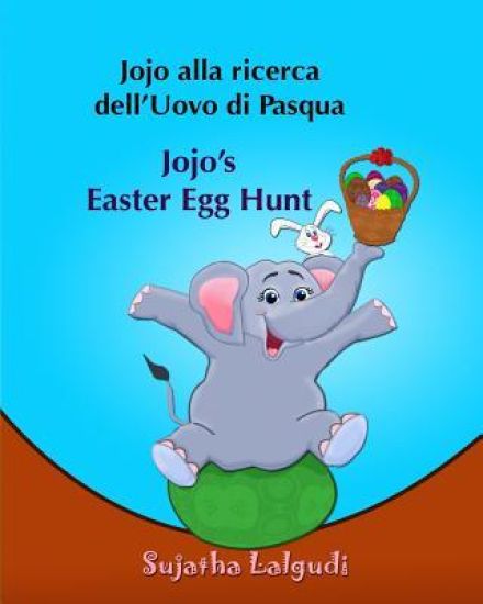Libri per bambini: Jojo alla ricerca dell'Uovo di Pasqua. Jojo's Easter Egg Hunt: Libro illustrato per bambini.Italiano Inglese (Edizione